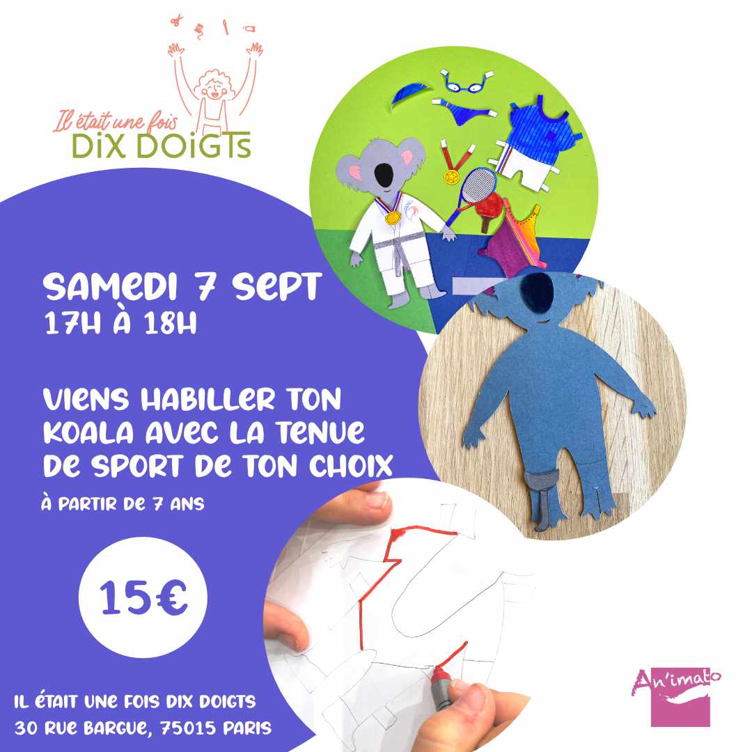 Atelier créatif chez Il était une fois dix doigts, 30 rue Bargue, Paris 15e Habille ton koala et fabrique des vêtements ou transforme ton koala en handi-athlète